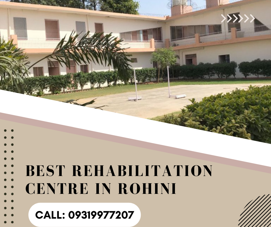 Best Rehabilitation Centre In Rohini Delhi