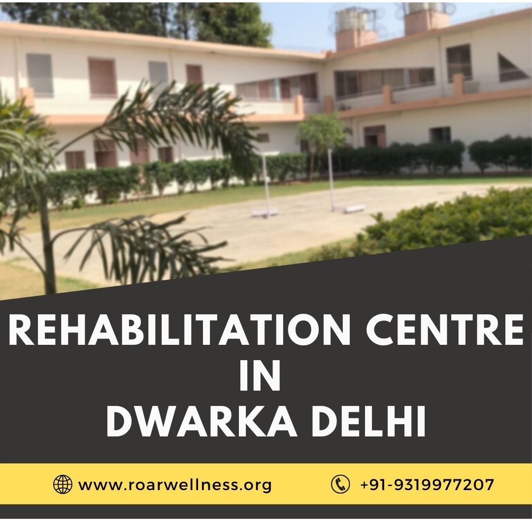 Best Rehabilitation Centre in Dwarka New Delhi NCR